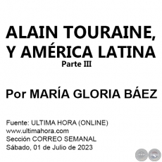 ALAIN TOURAINE Y AMRICA LATINA - Parte III - Por MARA GLORIA BEZ - Sbado, 01 de Julio de 2023